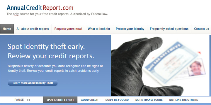 Annual Credit Report website - Spot identity theft early. Review your credit reports.